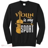 Violin Is My Sport Violinist Violin Player Instrument Sweatshirt thumb 0