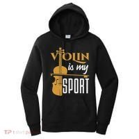 Violin Is My Sport Violinist Violin Player Instrument Women's Hoodie thumb 0