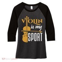 Violin Is My Sport Violinist Violin Player Instrument Women's Tri-Blend 3/4-Sleeve Raglan Shirt thumb 0