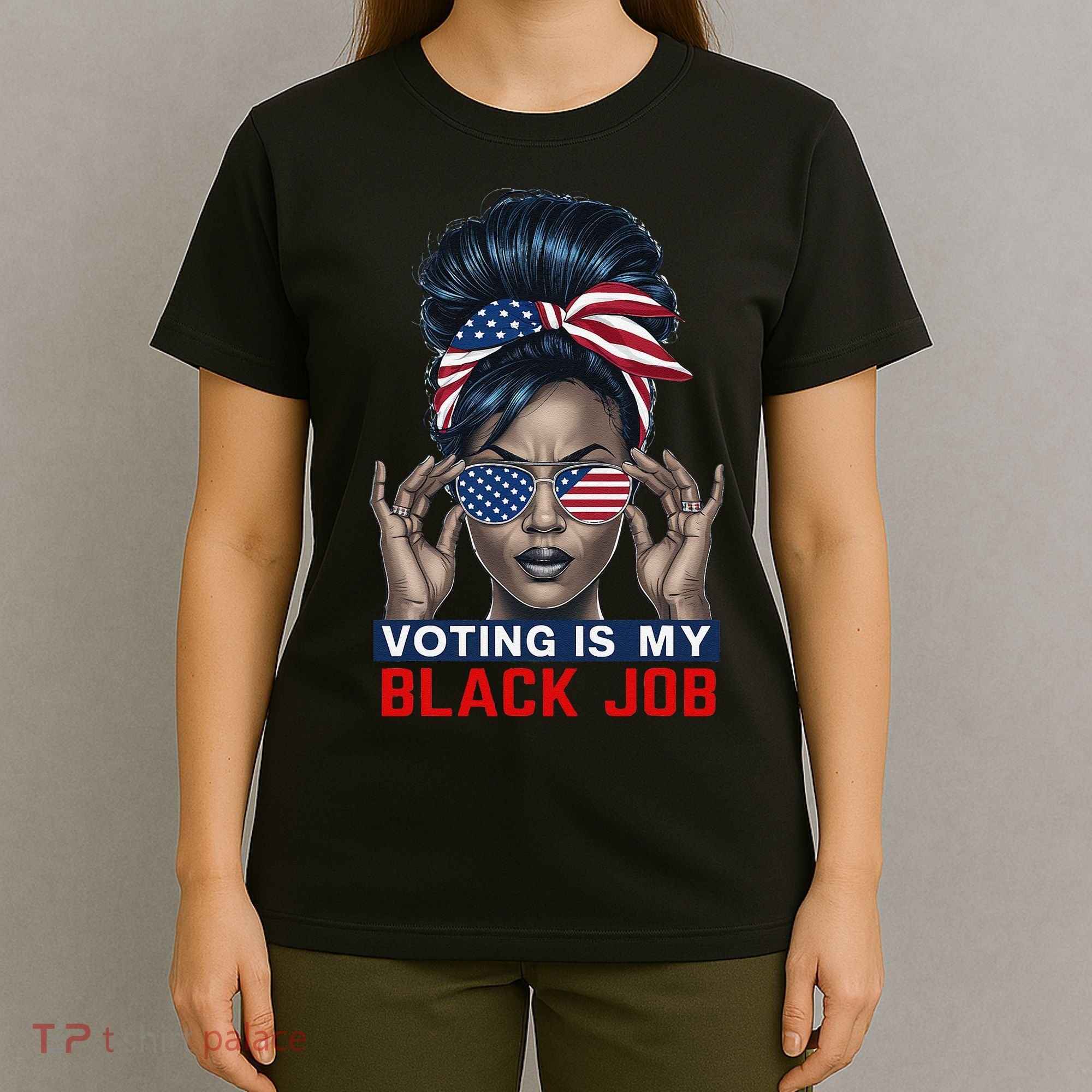 Voting Is My Black Job Funny Election African American Vote Gift T-Shirt