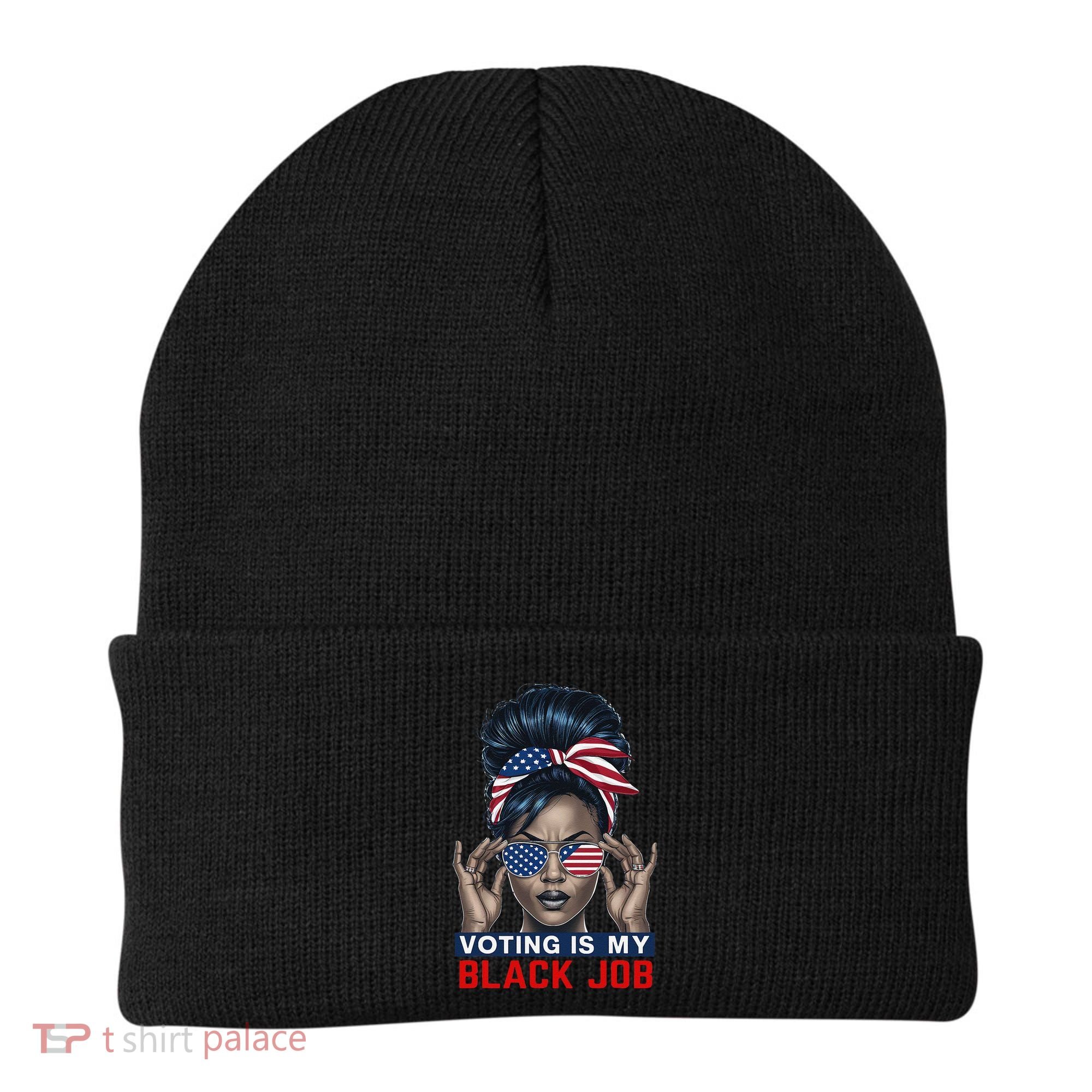 Voting Is My Black Job Funny Election African American Vote Gift Beanie