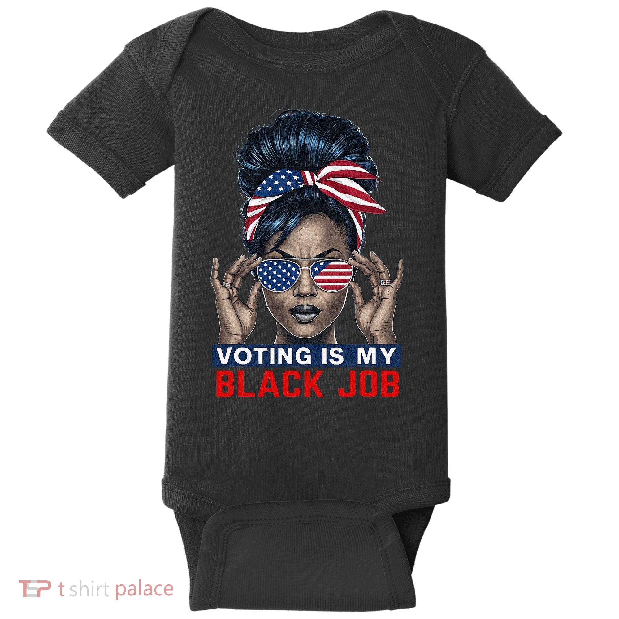 Voting Is My Black Job Funny Election African American Vote Gift Baby Bodysuit