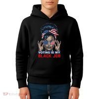 Voting Is My Black Job Funny Election African American Vote Gift Kids Hoodie thumb 4
