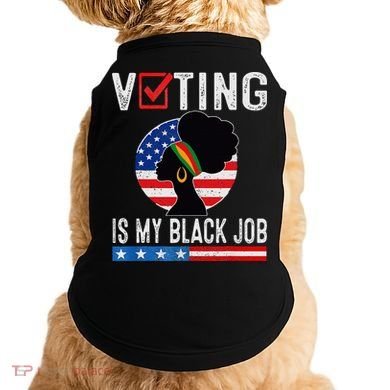 Voting Is My Black Job Flag Funny Doggie Tank