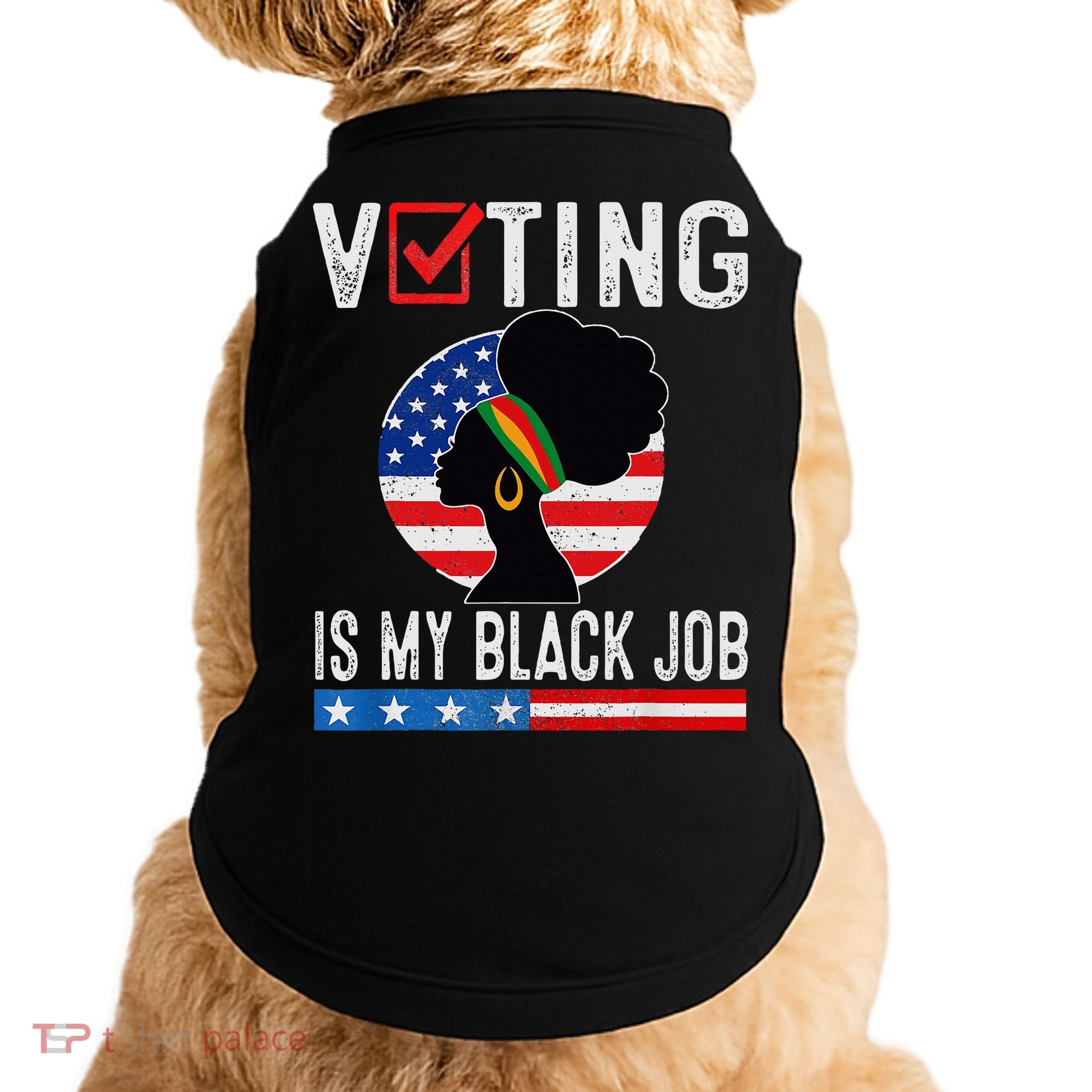 Voting Is My Black Job Flag Funny Doggie Tank
