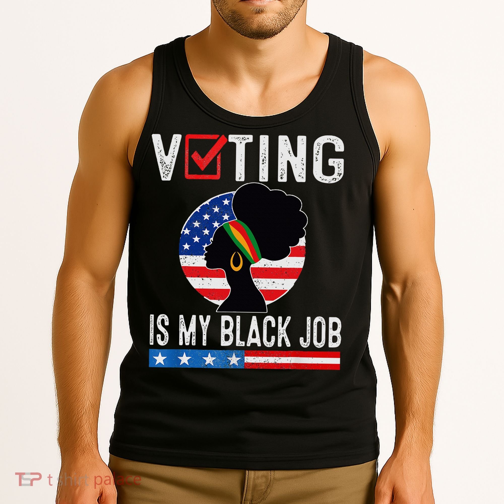 Voting Is My Black Job Flag Funny Tank Top