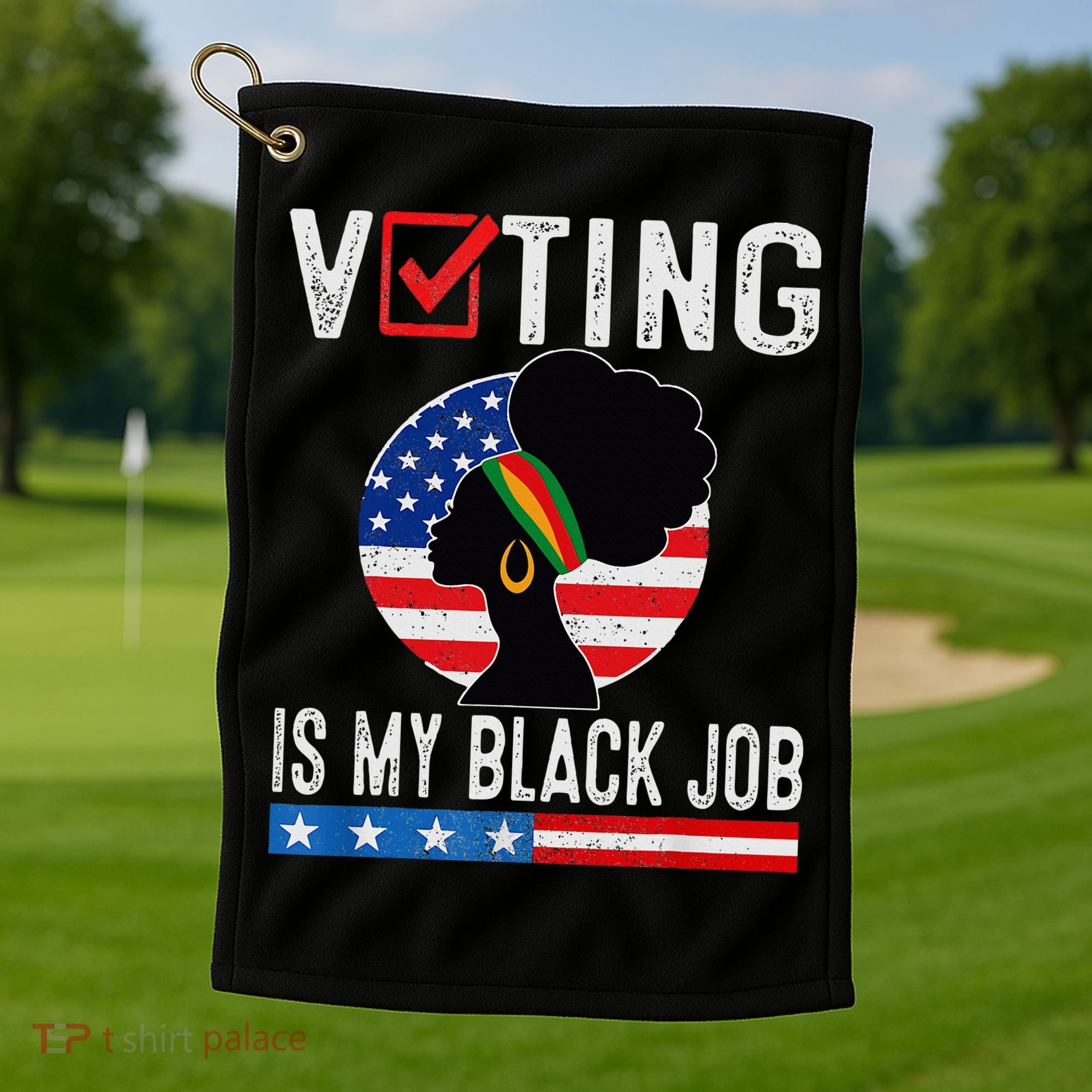 Voting Is My Black Job Flag Funny Golf Towel