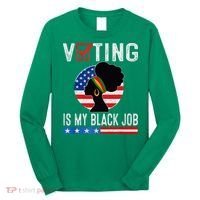 Voting Is My Black Job Flag Funny Long Sleeve Shirt thumb 0