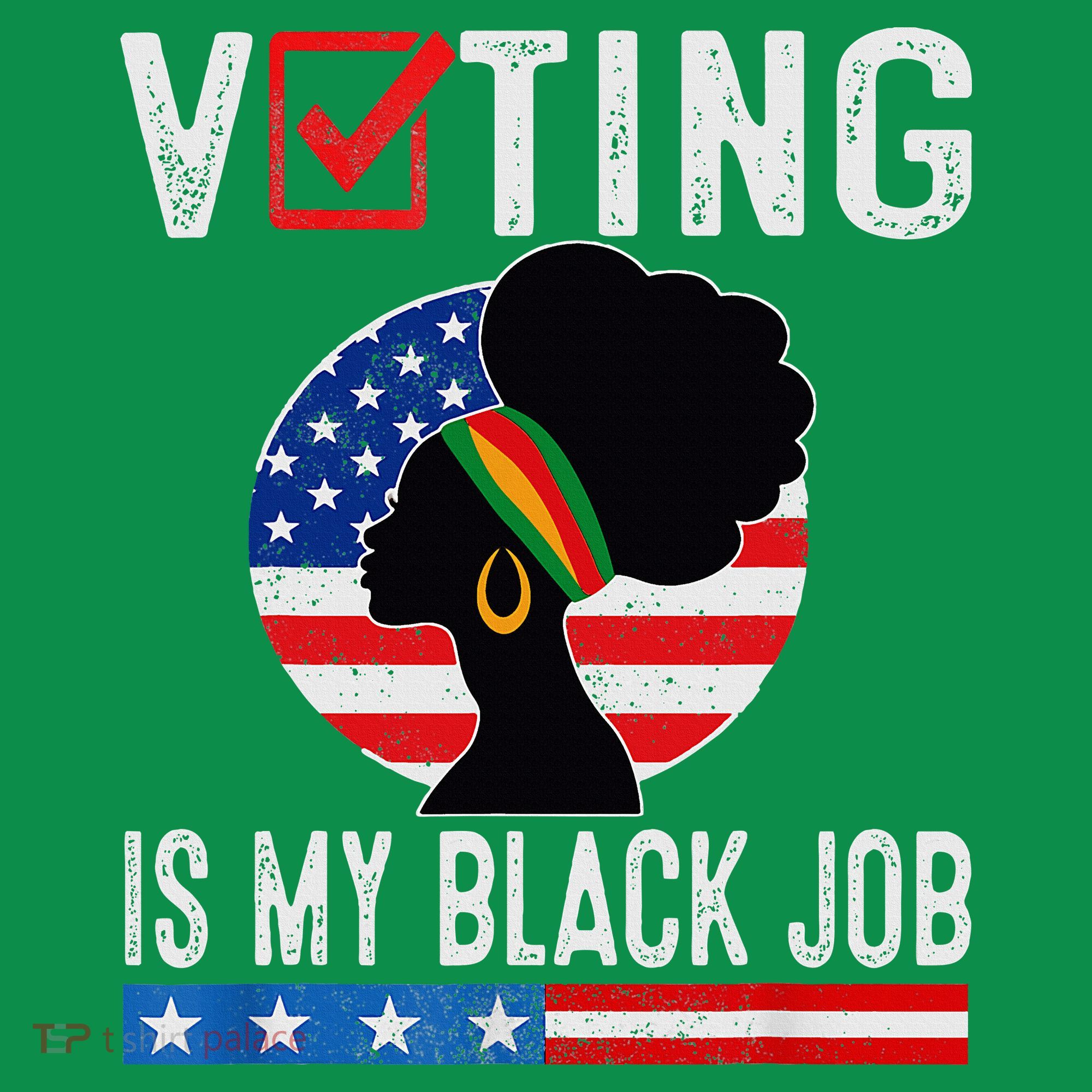 Voting Is My Black Job Flag Funny Sweatshirt