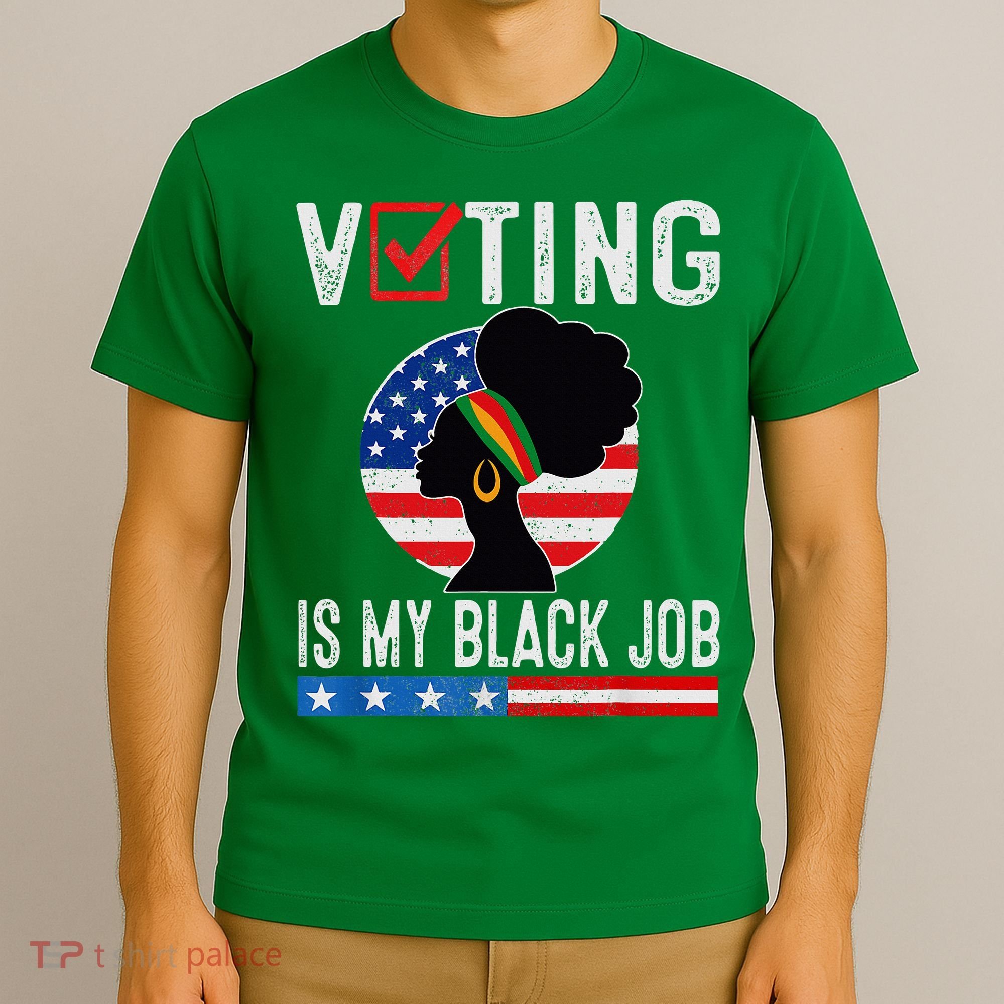 Voting Is My Black Job Flag Funny T-Shirt