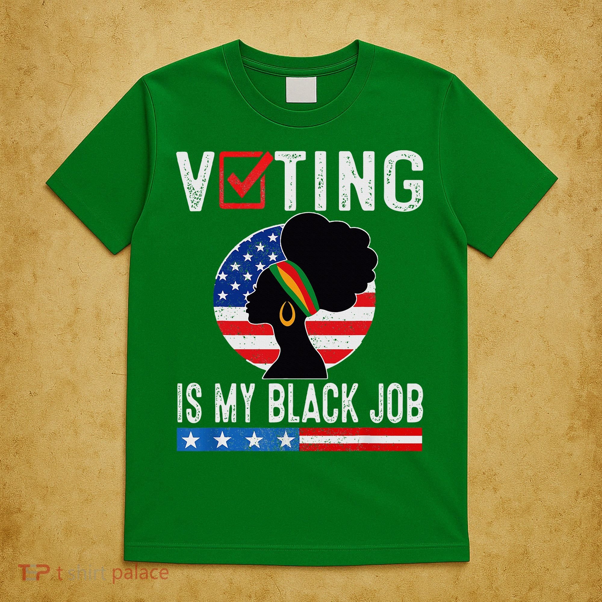 Voting Is My Black Job Flag Funny T-Shirt