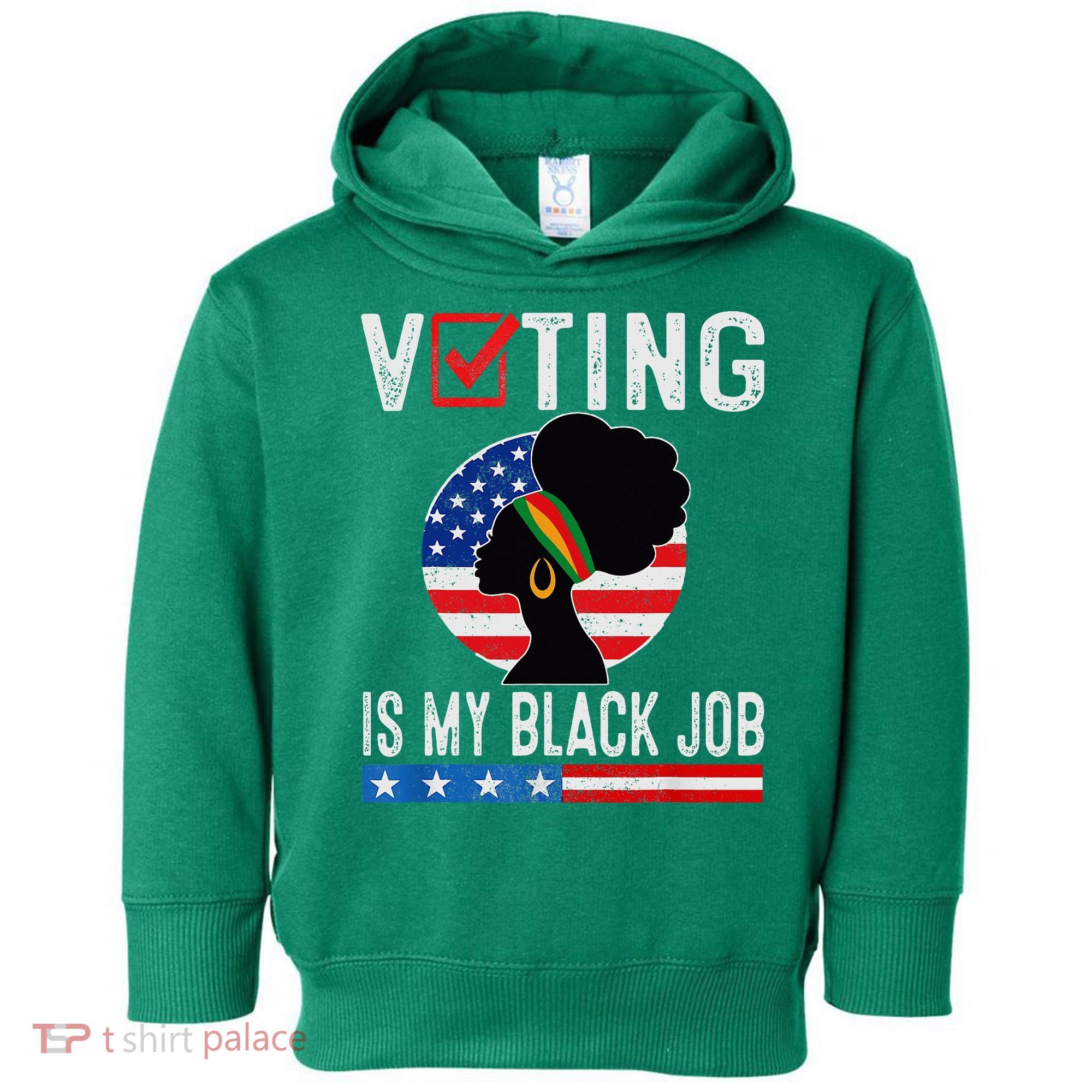 Voting Is My Black Job Flag Funny Toddler Hoodie