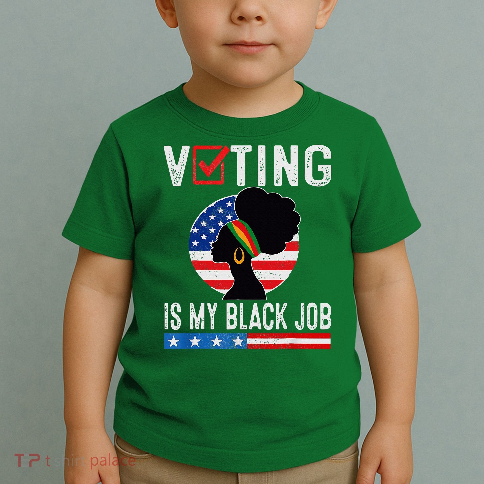 Voting Is My Black Job Flag Funny Toddler T-Shirt