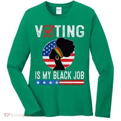 Voting Is My Black Job Flag Funny Women's Long Sleeve Shirt