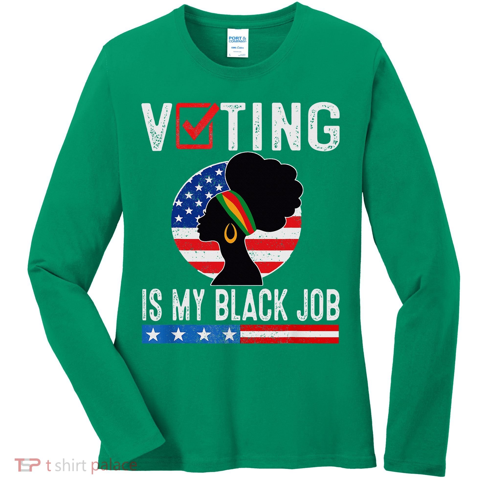 Voting Is My Black Job Flag Funny Women's Long Sleeve Shirt