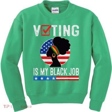 Voting Is My Black Job Flag Funny Kids Sweatshirt