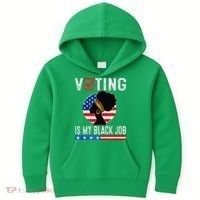 Voting Is My Black Job Flag Funny Kids Hoodie thumb 0