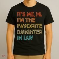 Vintage It's Me Hi I'm The Favorite Daughter in Law T-Shirt thumb 3