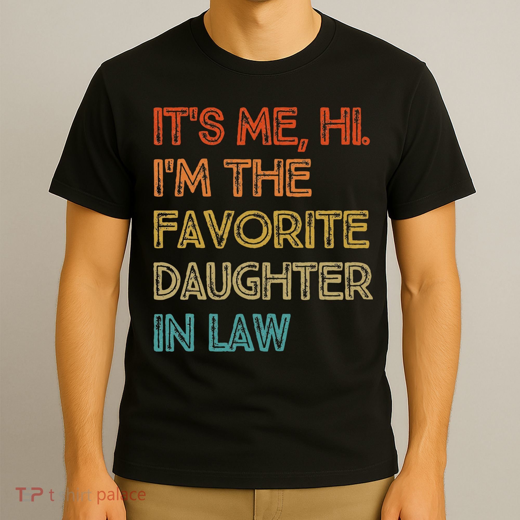 Vintage It's Me Hi I'm The Favorite Daughter in Law T-Shirt