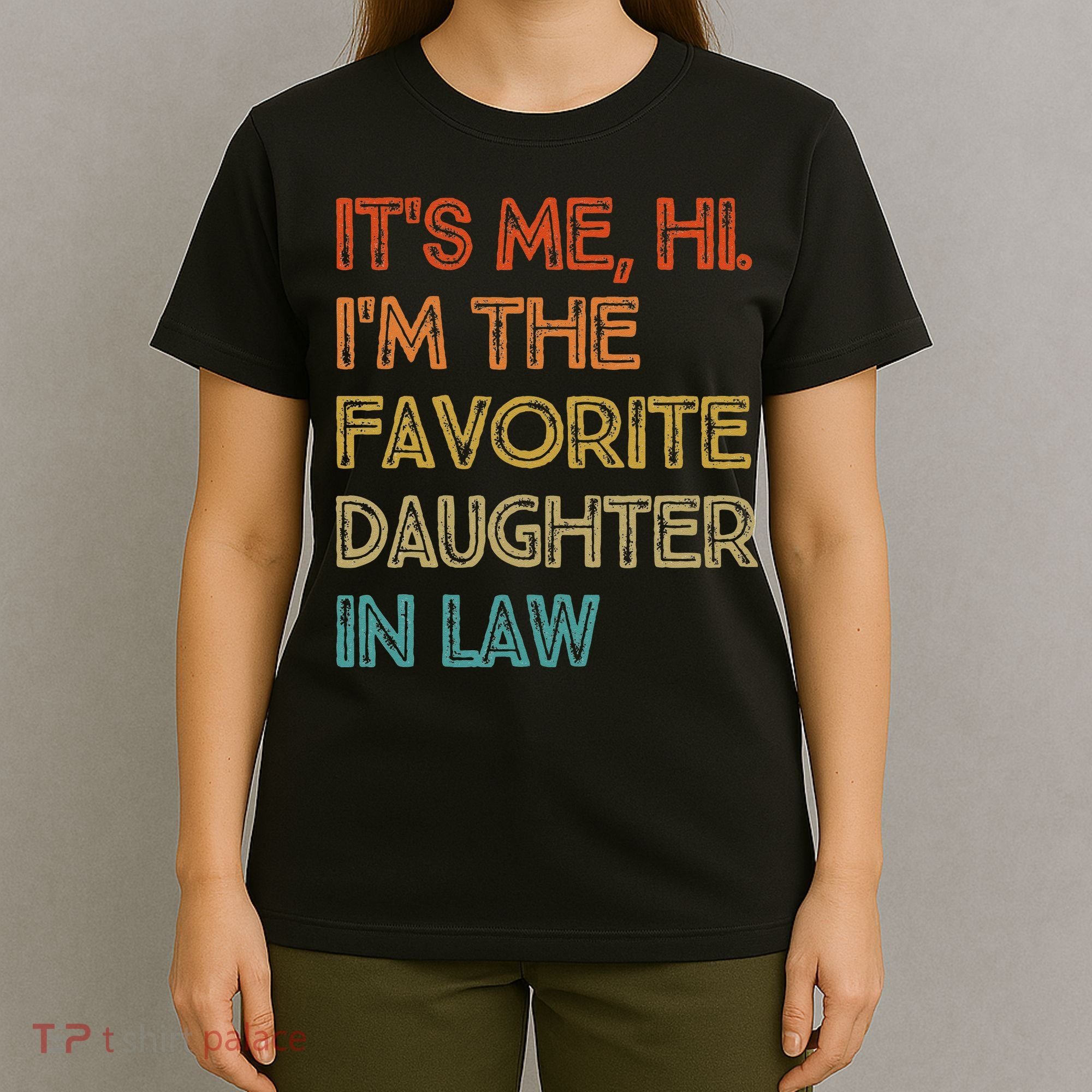Vintage It's Me Hi I'm The Favorite Daughter in Law T-Shirt