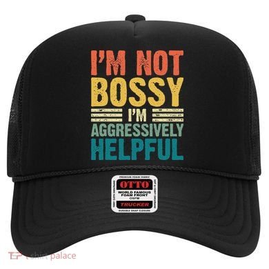 Vintage Im Not Bossy Im Aggressively Helpful Hat