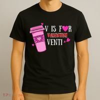 V Is Not For Valentine But Venti Coffee Funny Valentines Day T-Shirt thumb 3
