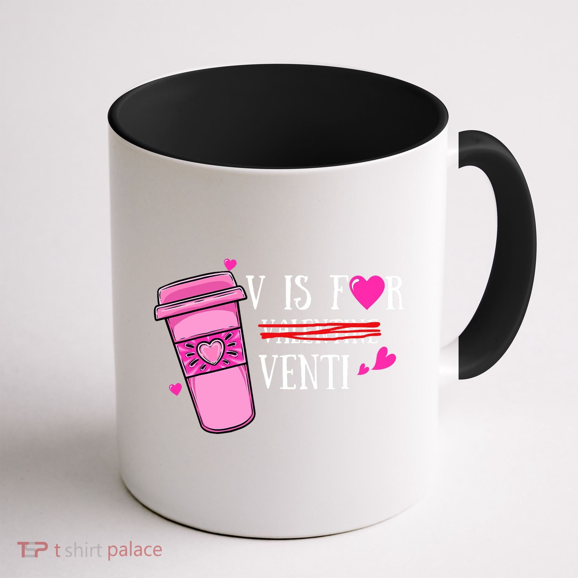 V Is Not For Valentine But Venti Coffee Funny Valentines Day Coffee Mug