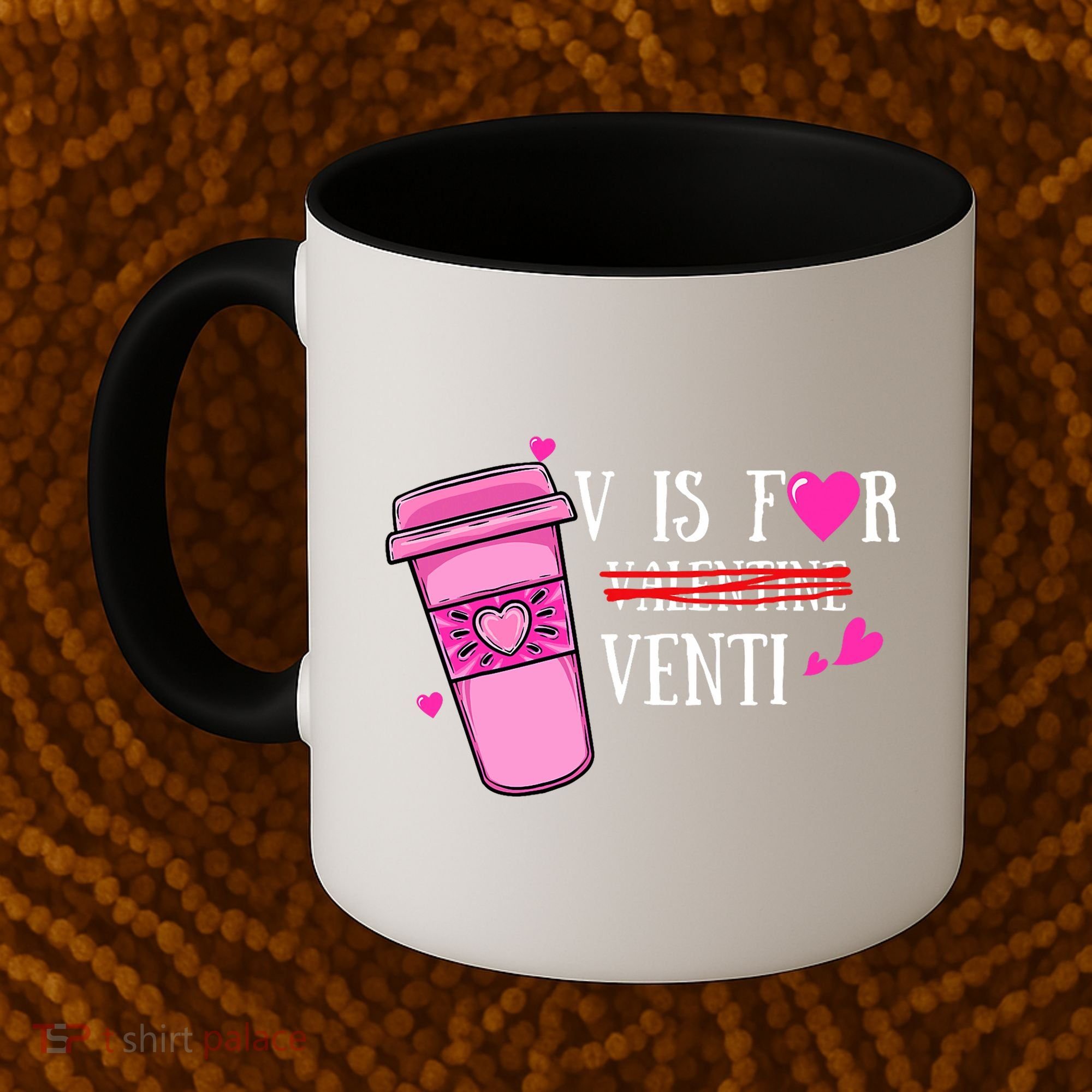 V Is Not For Valentine But Venti Coffee Funny Valentines Day Coffee Mug