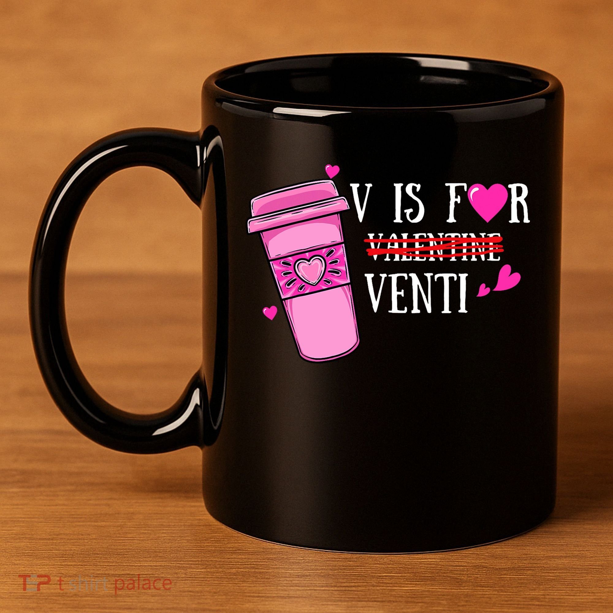 V Is Not For Valentine But Venti Coffee Funny Valentines Day 11oz C Handle Ceramic Mug
