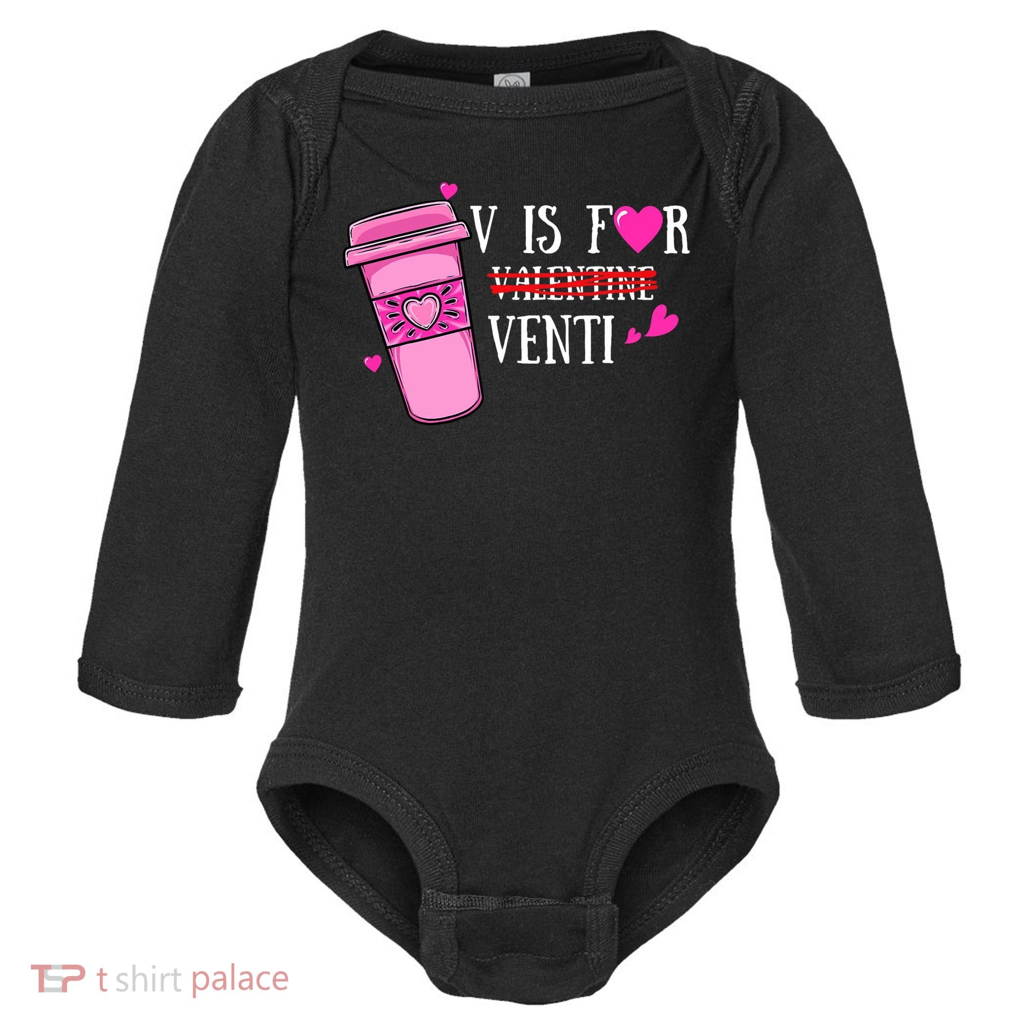 V Is Not For Valentine But Venti Coffee Funny Valentines Day Baby Long Sleeve Bodysuit