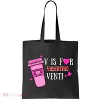 V Is Not For Valentine But Venti Coffee Funny Valentines Day Tote Bag thumb 0