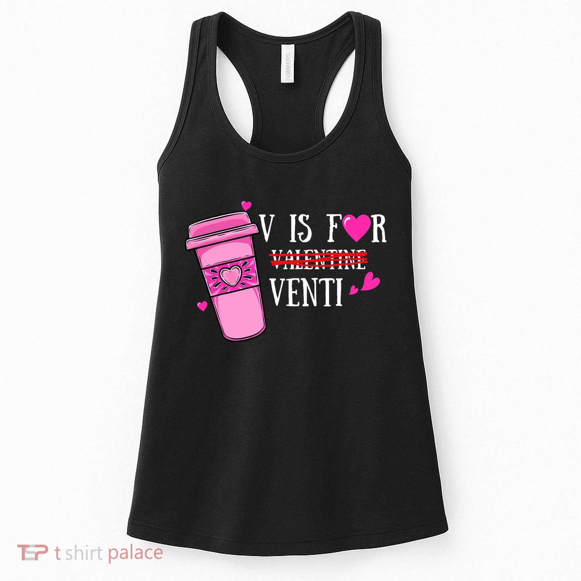 V Is Not For Valentine But Venti Coffee Funny Valentines Day Women's Tank Top
