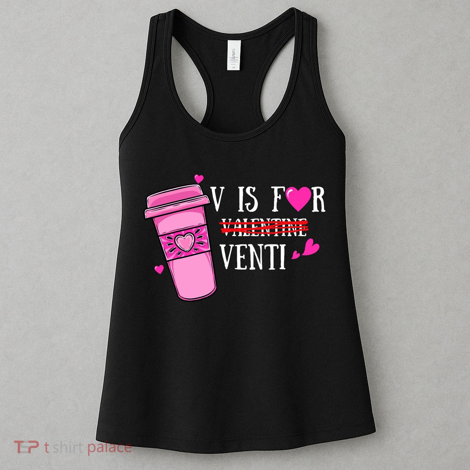 V Is Not For Valentine But Venti Coffee Funny Valentines Day Women's Tank Top