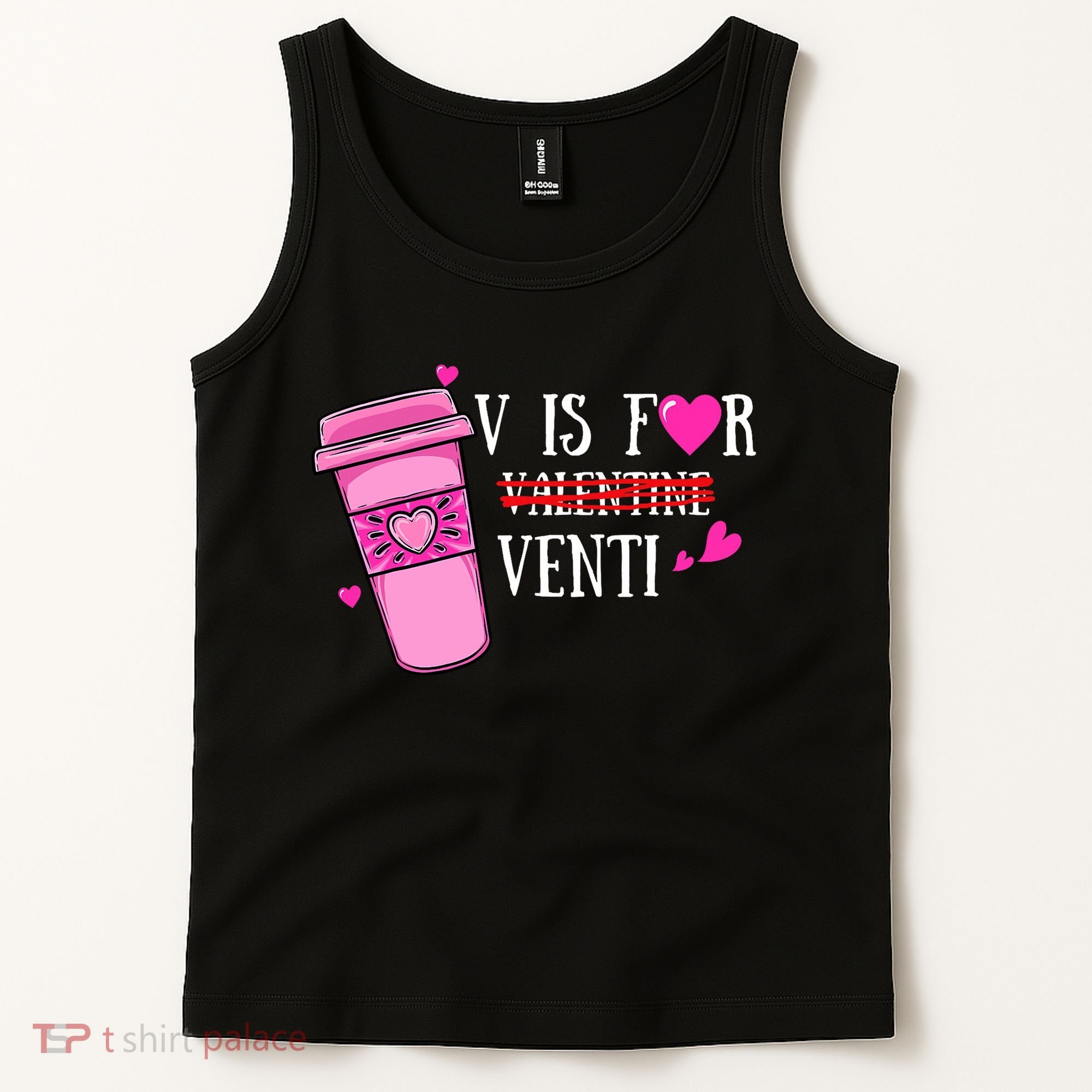 V Is Not For Valentine But Venti Coffee Funny Valentines Day Tank Top