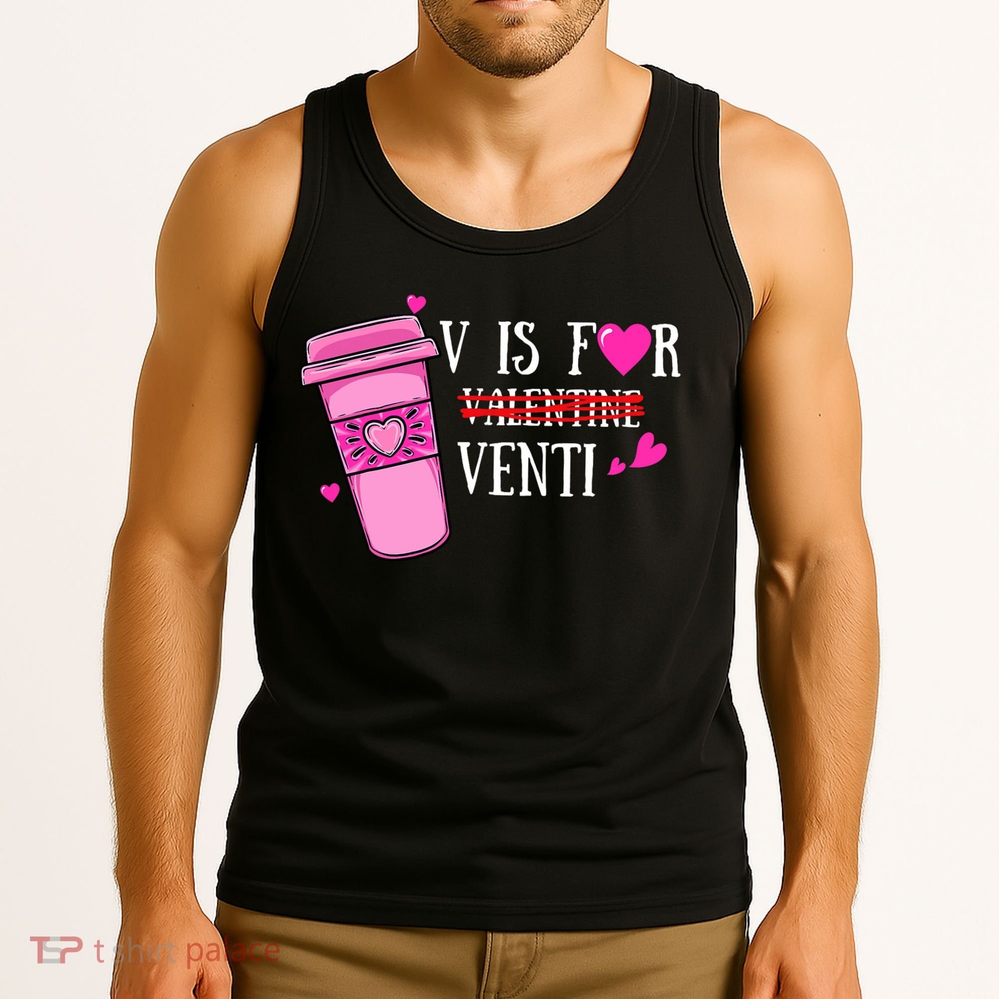 V Is Not For Valentine But Venti Coffee Funny Valentines Day Tank Top