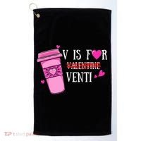 V Is Not For Valentine But Venti Coffee Funny Valentines Day Golf Towel thumb 0