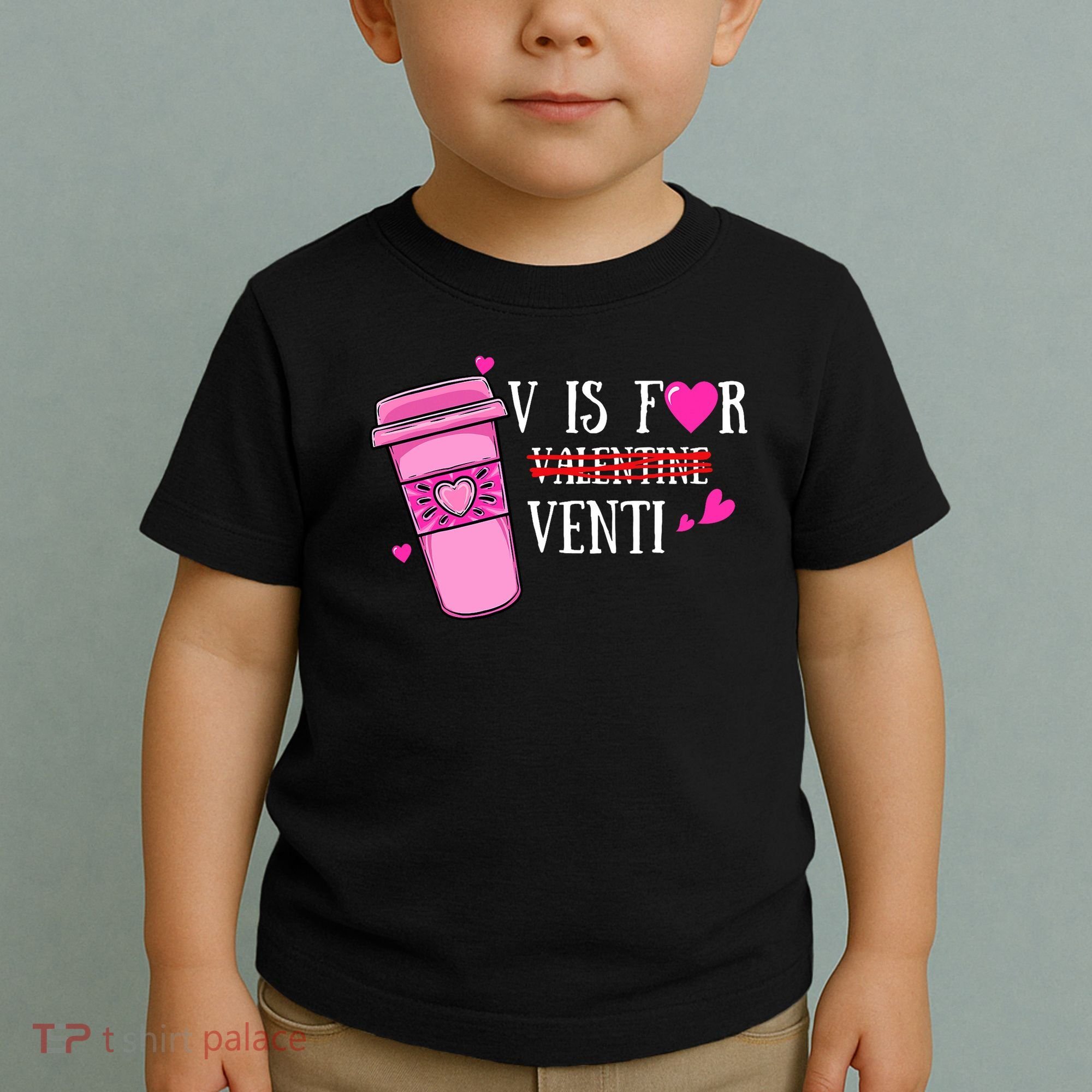 V Is Not For Valentine But Venti Coffee Funny Valentines Day Toddler T-Shirt