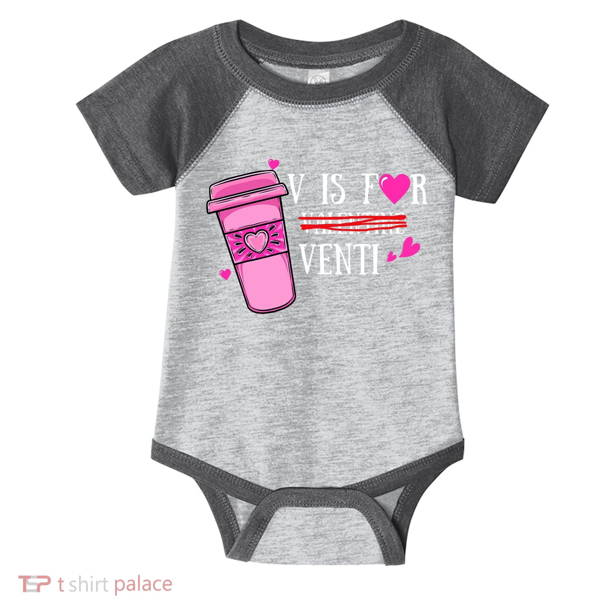V Is Not For Valentine But Venti Coffee Funny Valentines Day Infant Baby Jersey Bodysuit