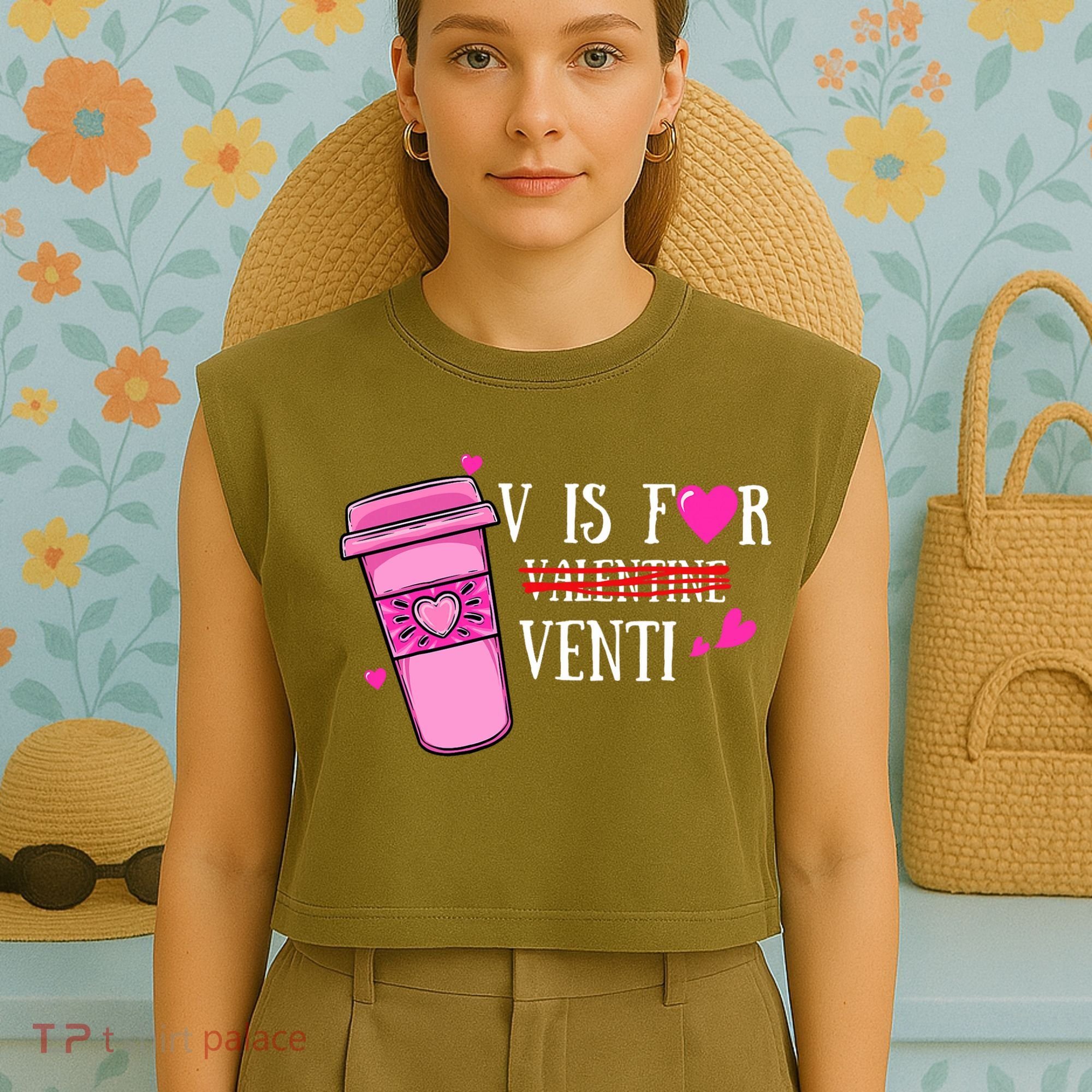 V Is Not For Valentine But Venti Coffee Funny Valentines Day Garment-Dyed Women's Muscle Tee
