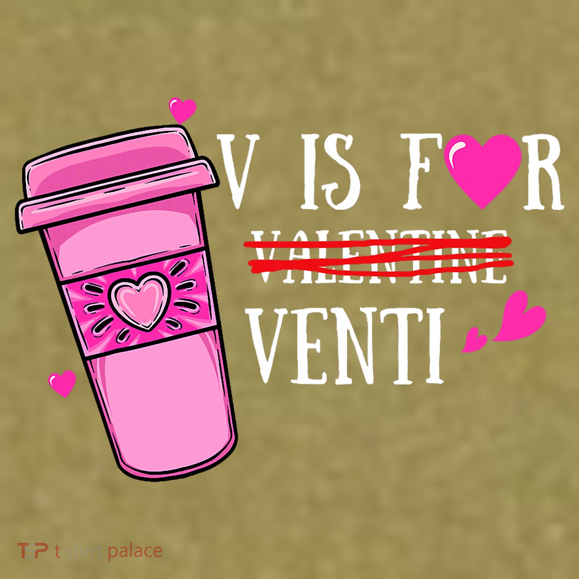 V Is Not For Valentine But Venti Coffee Funny Valentines Day Garment-Dyed Women's Muscle Tee