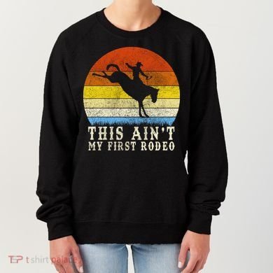 Vintage Ain't My First Rodeo Women's Sweatshirt