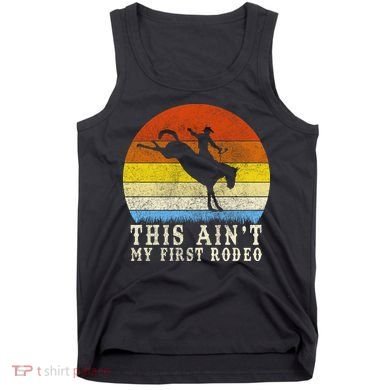 Vintage Ain't My First Rodeo Tank Top