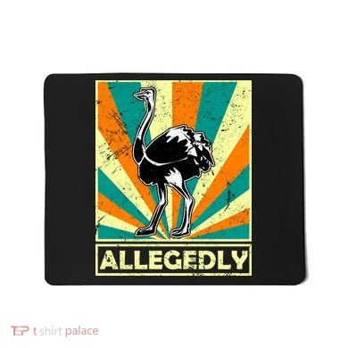 Vintage Allegedly Ostrich Mousepad
