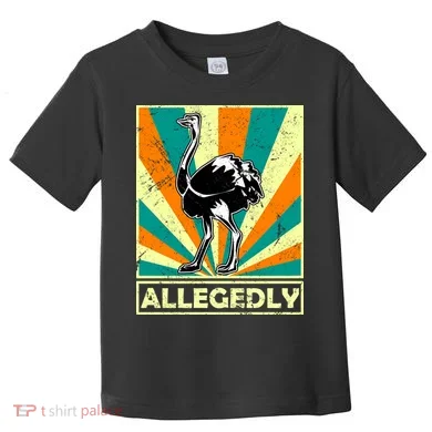 Vintage Allegedly Ostrich Toddler T-Shirt