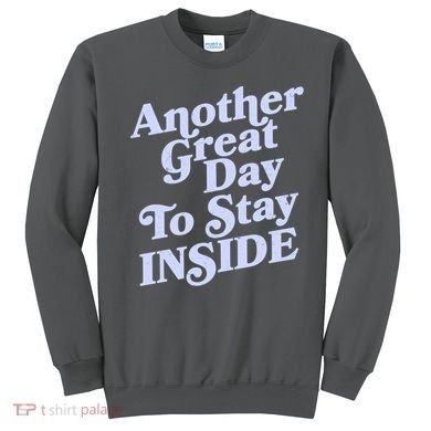 Vintage Another Great Day To Stay Inside Sweatshirt