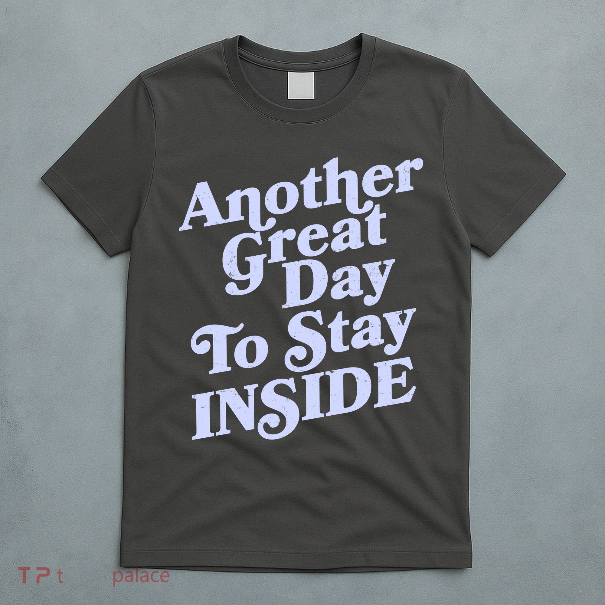 Vintage Another Great Day To Stay Inside T-Shirt