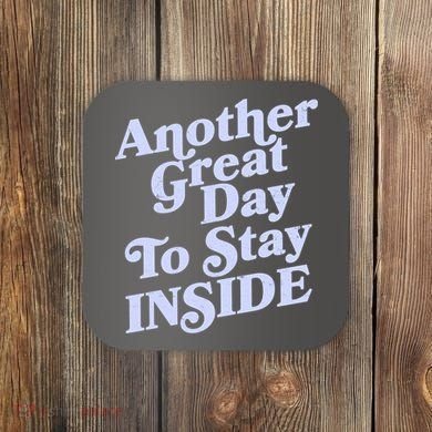 Vintage Another Great Day To Stay Inside Coaster