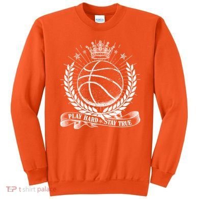 Vintage Basketball Stay True Play Hard Sweatshirt