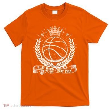 Vintage Basketball Stay True Play Hard T-Shirt