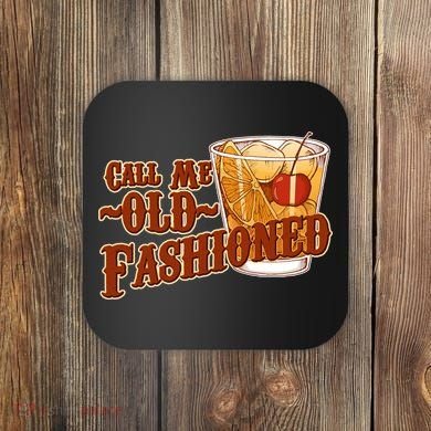 Vintage Call Me Old Fashioned Coaster